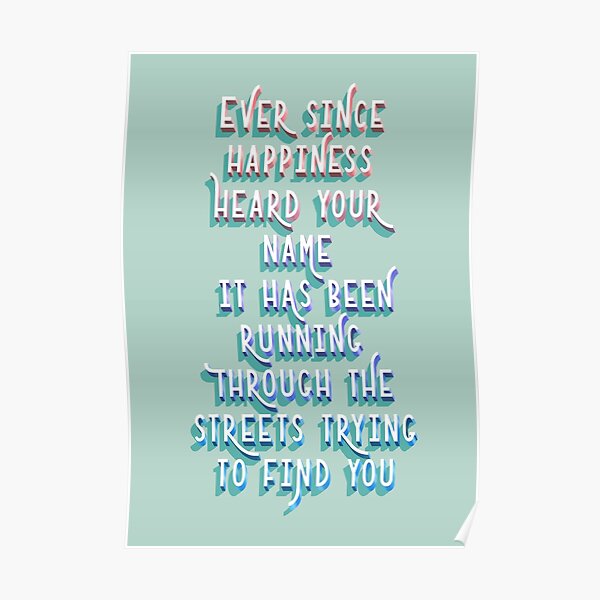 Ever Since Happiness Heard Your Name Poster