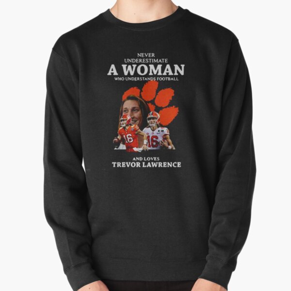 Never underestimate a woman football Trevor Lawrence shirt, hoodie,  sweater, longsleeve t-shirt