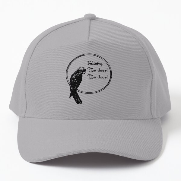 Felicity, the door! The Door! Baseball Cap