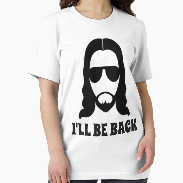 Jesus I'll be Back Essential T-Shirt