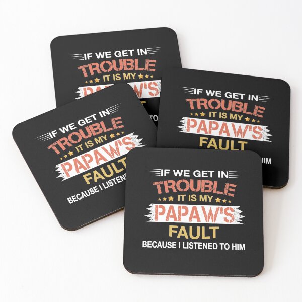 Item preview, if we get in trouble it is my papaw's fault because I listened to him designed and sold by ThuyPhamStore.