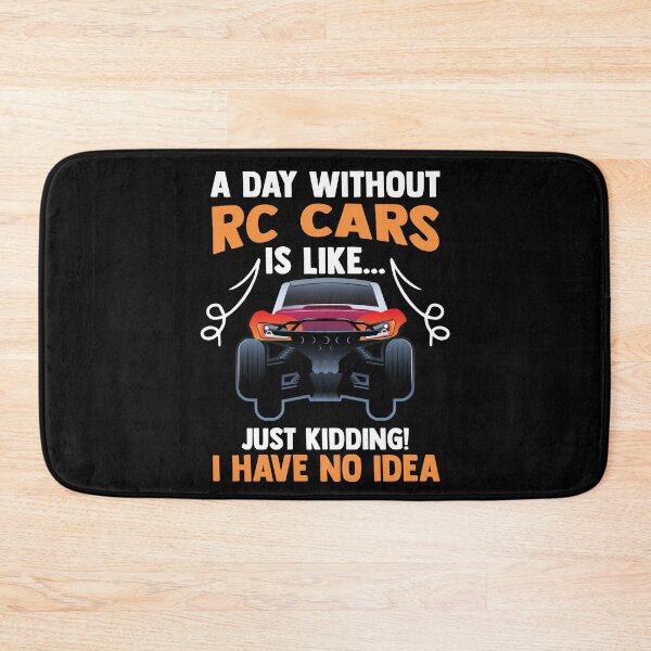 Item preview, A Day Without Rc Car Is Like Just Kidding I Have No Idea designed and sold by Nessshirts.