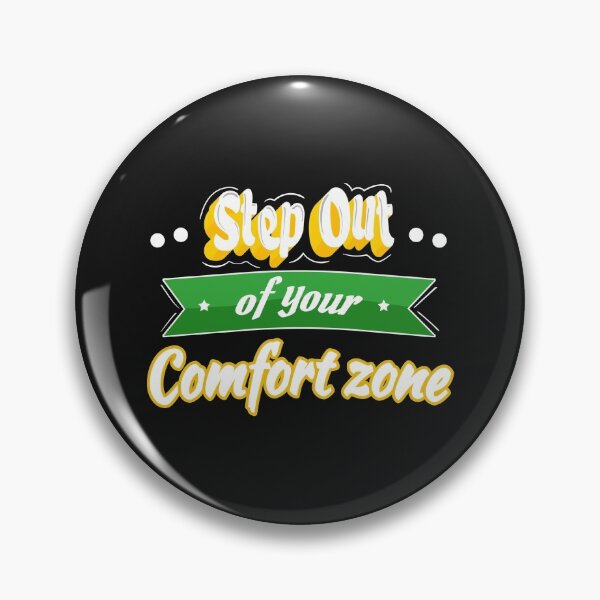 Item preview, Step Outside Your Comfort Zone designed and sold by Davestre.