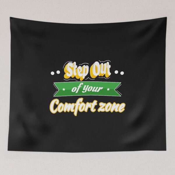 Item preview, Step Outside Your Comfort Zone designed and sold by Davestre.