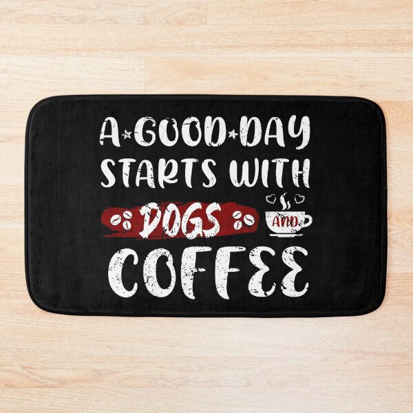 Item preview, A Good Day Starts With Dogs And Coffee Dogs And Coffee Gift  designed and sold by NEGI STORE ★★★★★.