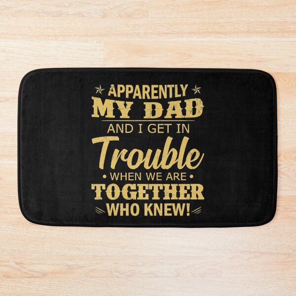 Item preview, Apparently my dad and I get in trouble when we are together who knew designed and sold by LanPhan.