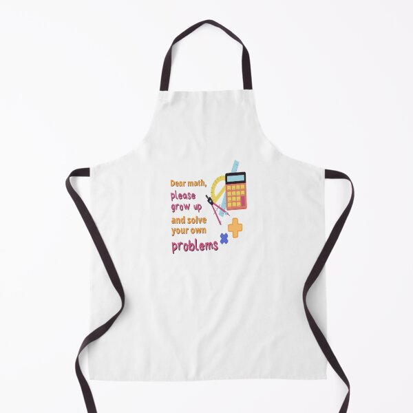 Item preview, Dear math, please grow up and solve your own problems designed and sold by Thepoeticwine.