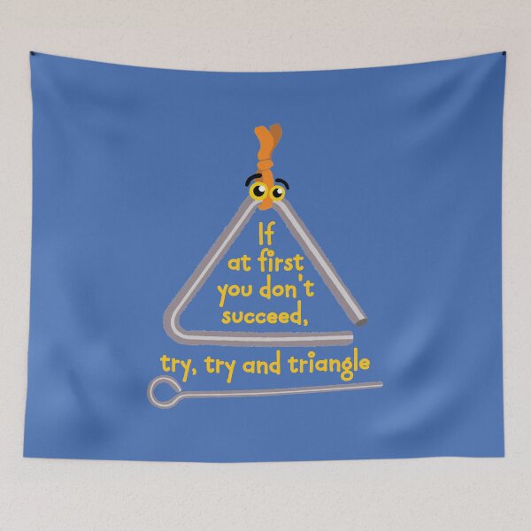 Item preview, If at First You Don't Succeed, Try, Try and Triangle designed and sold by chayground.