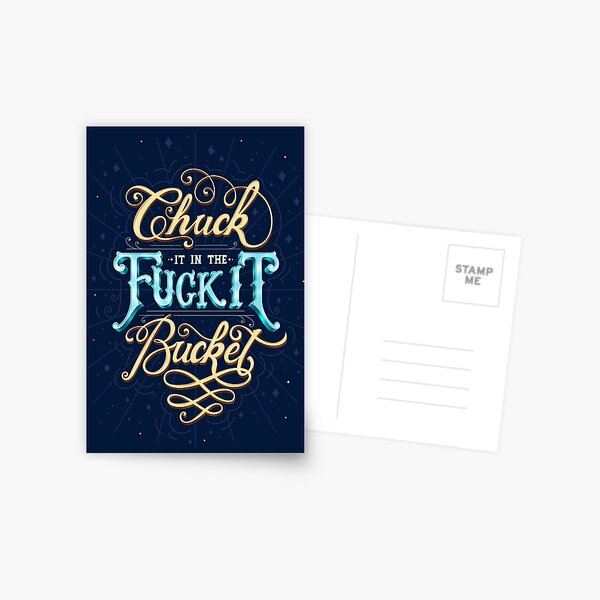 Chuck It In The F*ck It Bucket Postcard