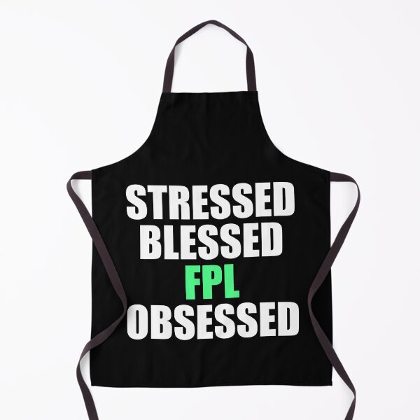 Item preview, Stressed Blessed FPL Obsessed designed and sold by KeslenChetty.
