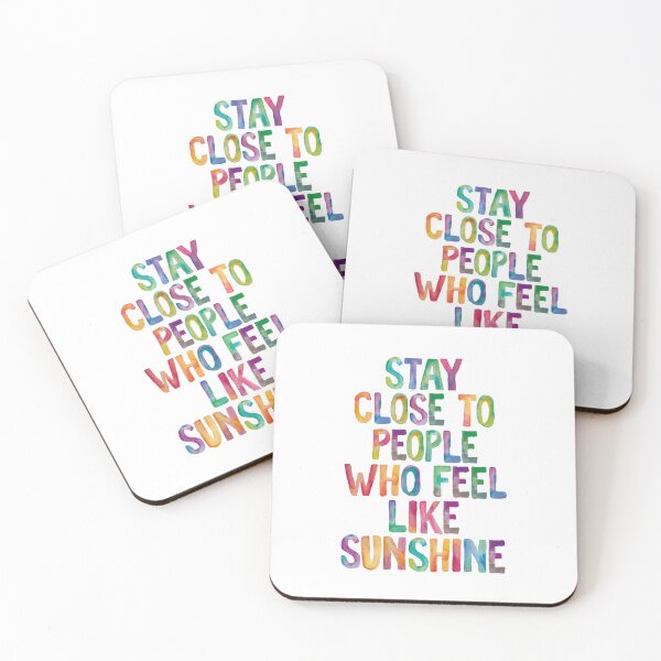 Item preview, Stay Close to People Who Feel Like Sunshine designed and sold by MotivatedType.