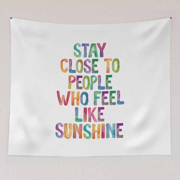 Item preview, Stay Close to People Who Feel Like Sunshine designed and sold by MotivatedType.