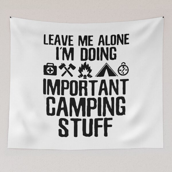 Item preview, Leave Me Alone I'm Doing Important Camping Stuff | Camping Vibes designed and sold by ghazalish.
