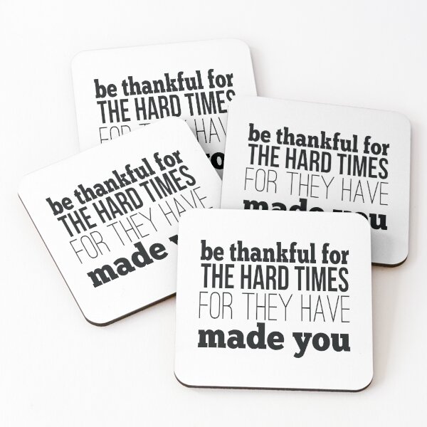 Item preview, Be Thankful For The Hard Times For They Have Made You designed and sold by FiveNiches.
