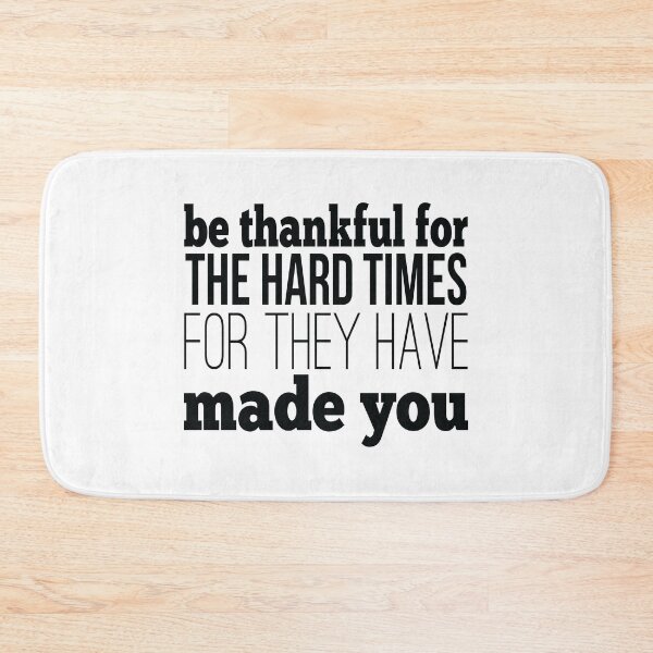 Item preview, Be Thankful For The Hard Times For They Have Made You designed and sold by FiveNiches.
