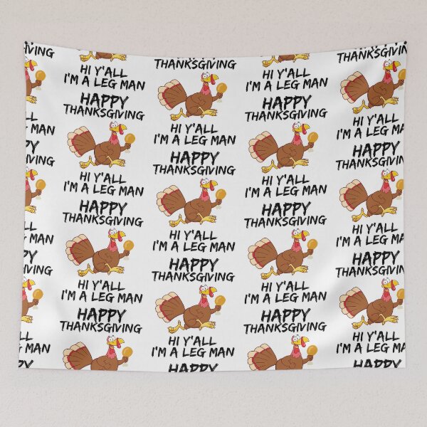 Item preview, HAPPY THANKSGIVING, TURKEY LEG, TURKEY DINNER, DINNER TIME, TURKEY DAY, FUNNY TURKEY MEME, designed and sold by R B Chrystal.