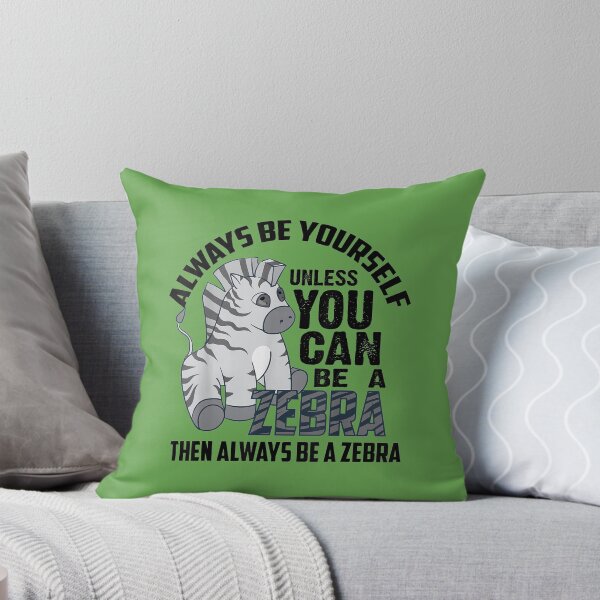 Item preview, Cute Always Be Yourself Unless You Can Be A Zebra Gift designed and sold by HellstarB.