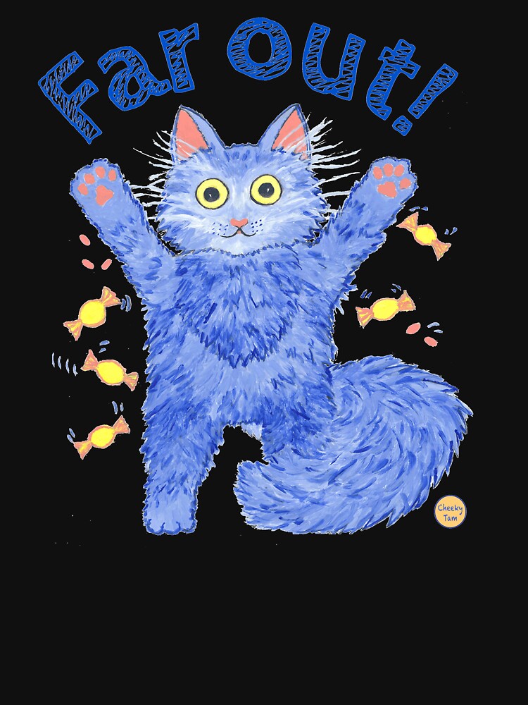 Blue Cat Far Out T Shirt For Sale By Cheekytam Redbubble Blue