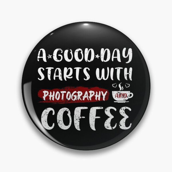Item preview, A Good Day Starts With Photography And Coffee Photography And Coffee Gift  designed and sold by NEGI STORE ★★★★★.