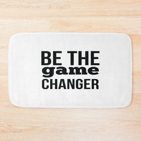 Item preview, Be The Game Changer designed and sold by FiveNiches.