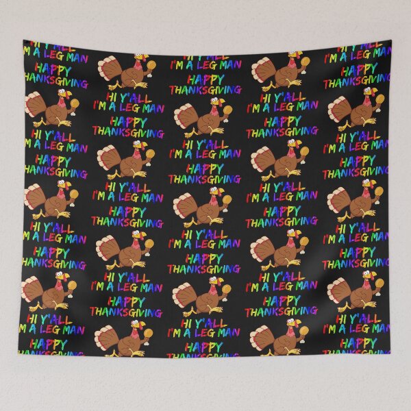 Item preview, HAPPY THANKSGIVING, TURKEY LEG, TURKEY DINNER, DINNER TIME, TURKEY DAY, FUNNY TURKEY MEME, designed and sold by R B Chrystal.