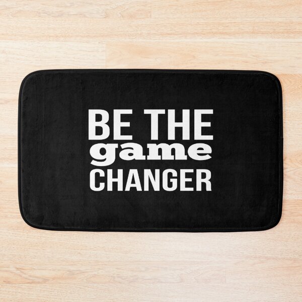 Item preview, Be The Game Changer designed and sold by FiveNiches.