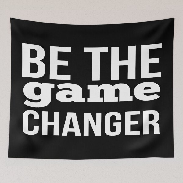 Item preview, Be The Game Changer designed and sold by FiveNiches.