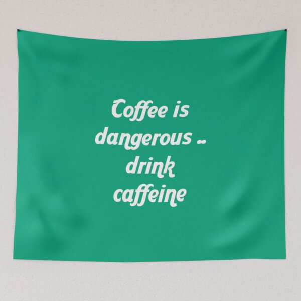 Item preview, Coffee is dangerous .. drink caffeine  designed and sold by designfy.