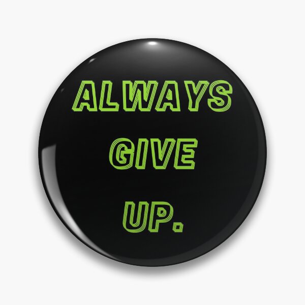 Item preview, Always Give Up designed and sold by The-Fox-Hole.