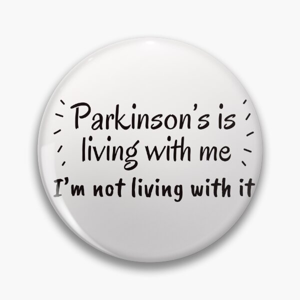 Item preview, Parkinson's is living with me, I am not living with it designed and sold by Smileycreation.