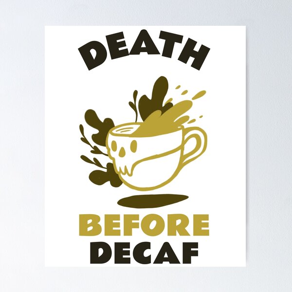 Item preview, Death Before Decaf Design designed and sold by Artpace.