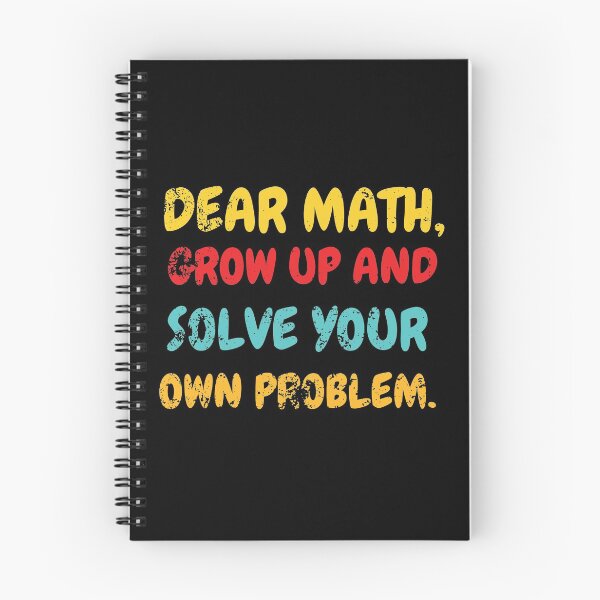 Item preview, DEAR MATH,GROW UP AND SOLVE YOUR OWN PROBLEM. designed and sold by Sasikharn.