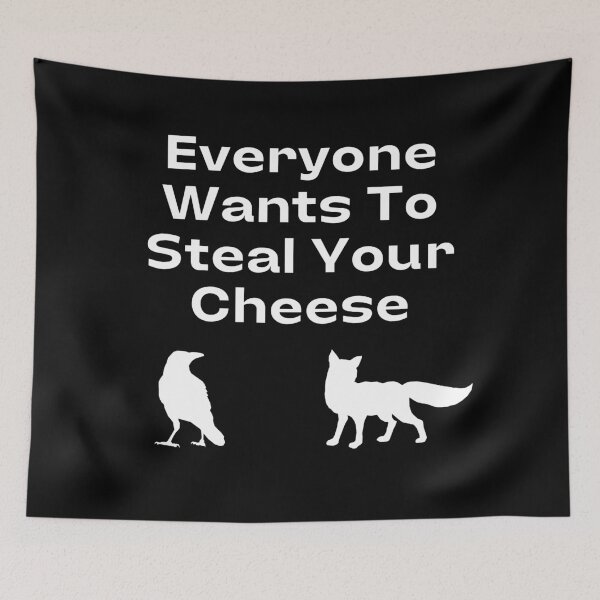 Item preview, Everyone Wants To Steal Your Cheese designed and sold by TopStyles.