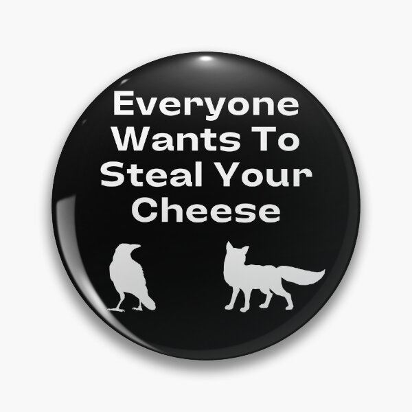 Item preview, Everyone Wants To Steal Your Cheese designed and sold by TopStyles.