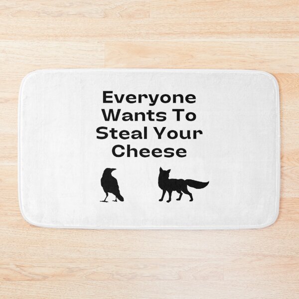 Item preview, Everyone Wants To Steal Your Cheese designed and sold by TopStyles.