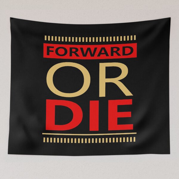 Item preview, Forward or die designed and sold by PODapparel.