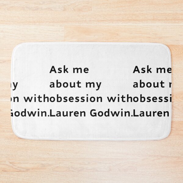 Item preview, Ask Me About My Obsession with Lauren Godwin designed and sold by HendrixHoffm.