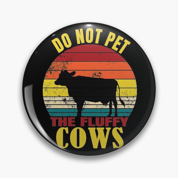 Item preview, DO NOT PET THE FLUFFY COWS designed and sold by Sasikharn.