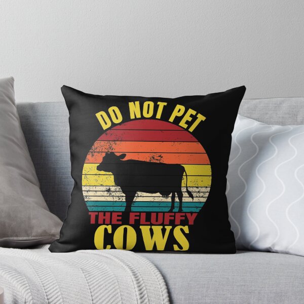 Item preview, DO NOT PET THE FLUFFY COWS designed and sold by Sasikharn.