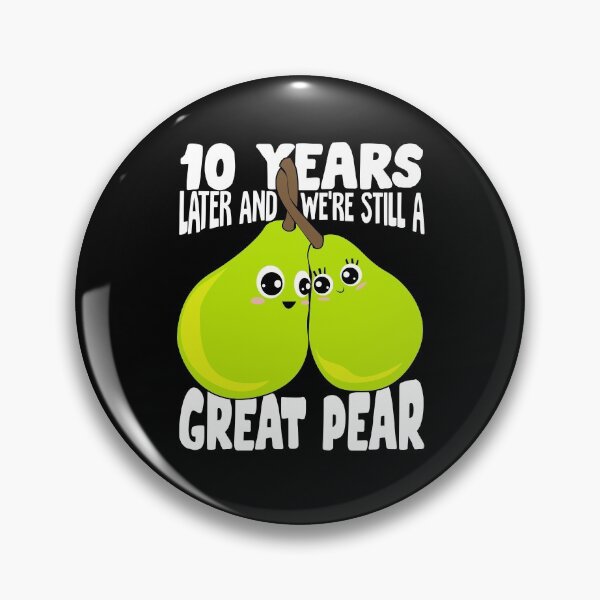 Item preview, 10 Years Later And We're Still A Great Pear designed and sold by Marcid95.
