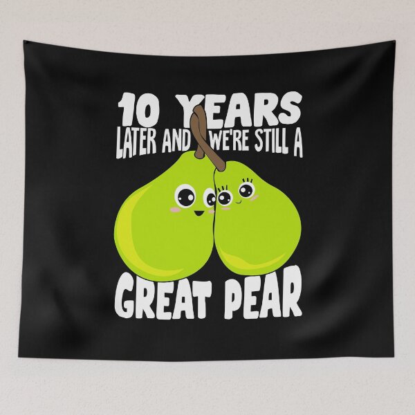 Item preview, 10 Years Later And We're Still A Great Pear designed and sold by Marcid95.
