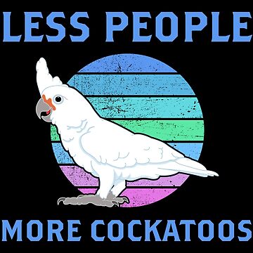 Artwork thumbnail, Less People Parrot Lover Goffin Cockatoo graphic by jakehughes2015