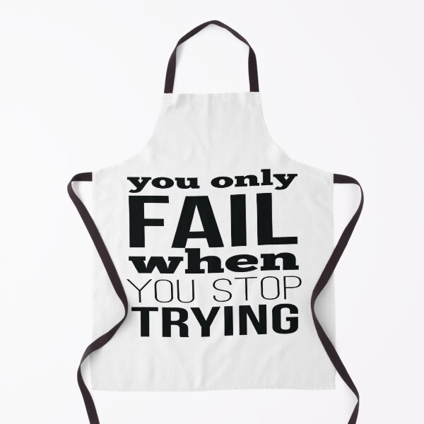 Item preview, You Only Fail When You Stop Trying designed and sold by FiveNiches.