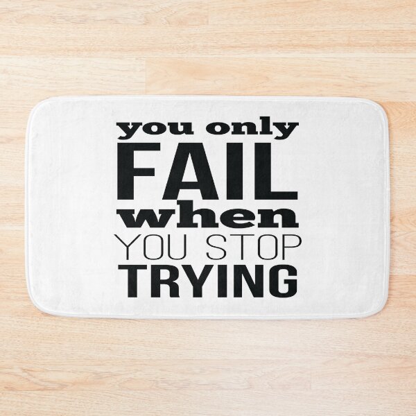 Item preview, You Only Fail When You Stop Trying designed and sold by FiveNiches.