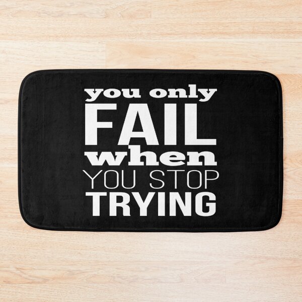 Item preview, You Only Fail When You Stop Trying designed and sold by FiveNiches.