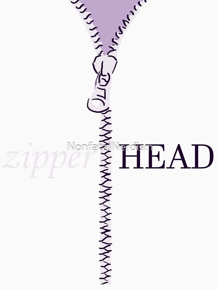 "Zipperhead" Tshirt by NonfatalNerdism Redbubble