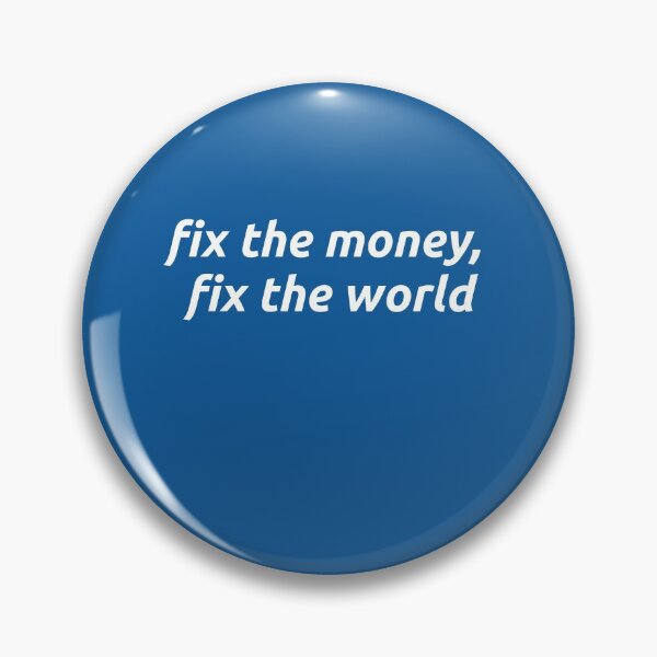 Artikelvorschau, Bitcoin "fix the money, fix the world"  entworfen und verkauft von Toxenum.