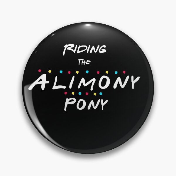Item preview, Riding the Alimony Pony - Black Background designed and sold by 1994FRIENDS2004.