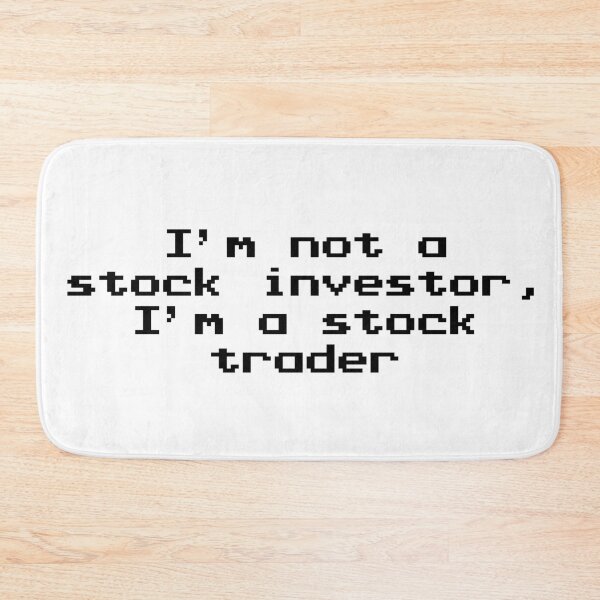 Item preview, I'm not a stock investor, I'm a stock trader designed and sold by Jabaroni.