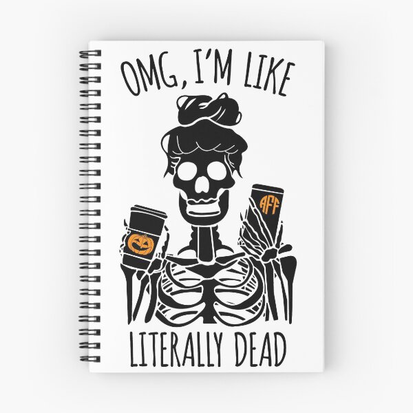 Item preview, Literally dead, OMG Im Like Literally Dead, Halloween Theme Funny Skeleton designed and sold by tranhungtdu.